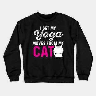 Yoga Gift Yoga Moves Cat Owner Tee Cats and Yoga Cat Lady Design Crewneck Sweatshirt